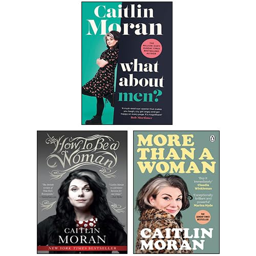 Caitlin Moran Collection 3 books set front cover - How to Be a Woman, What About Men?, More Than a Woman