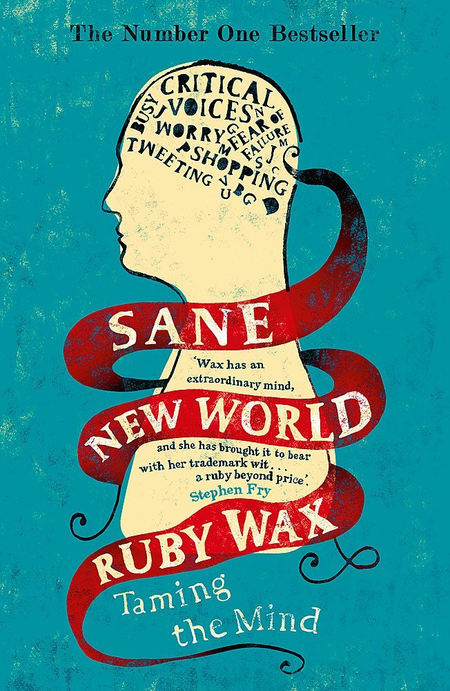Sane New World by Ruby Wax paperback front cover, the third title in the Calm Mind Collection 3 book non-fiction set