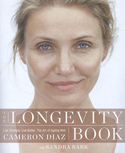 The Longevity Book by Cameron Diaz - front cover of the paperback wellness title on aging