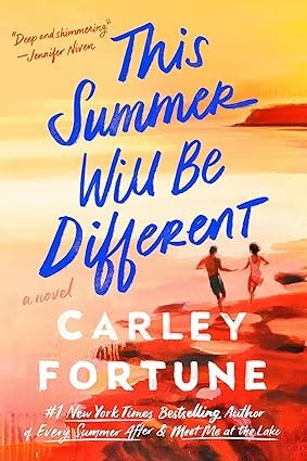 All three Carley Fortune paperback novels fanned out showing This Summer Will Be Different, Every Summer After, and Meet Me at the Lake covers