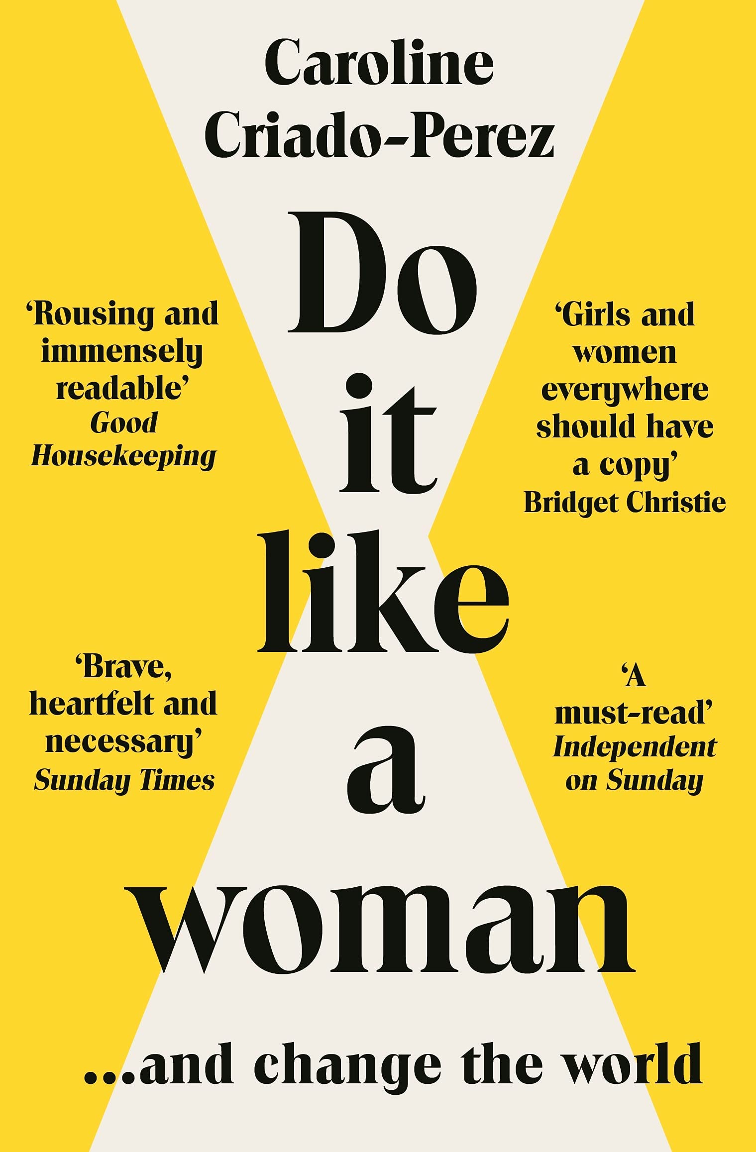 Front cover of Do It Like a Woman... and Change the World by Caroline Criado Pérez, paperback edition