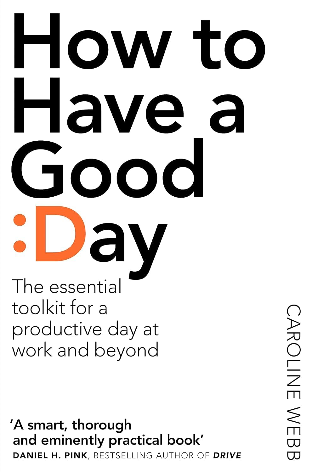Back cover of How to Have a Good Day by Caroline Webb showing book description and reviews