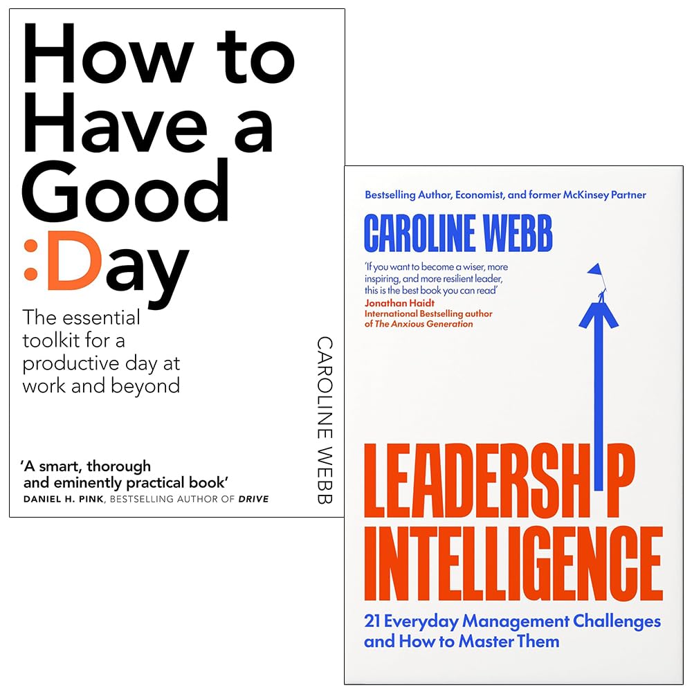 Caroline Webb 2 Books Collection Set paperback front covers, How to Have a Good Day and Leadership Intelligence