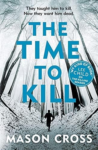 The Time to Kill by Mason Cross, paperback front cover from the Carter Blake series