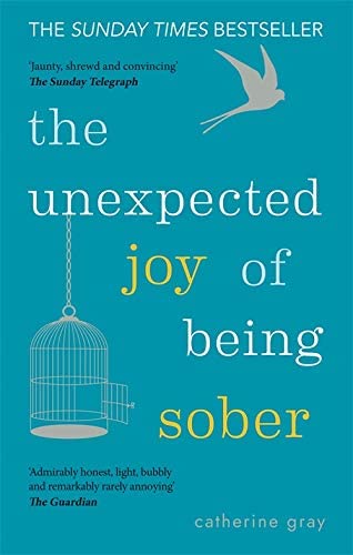 Close-up cover of The Unexpected Joy of Being Sober by Catherine Gray, paperback non-fiction sobriety memoir