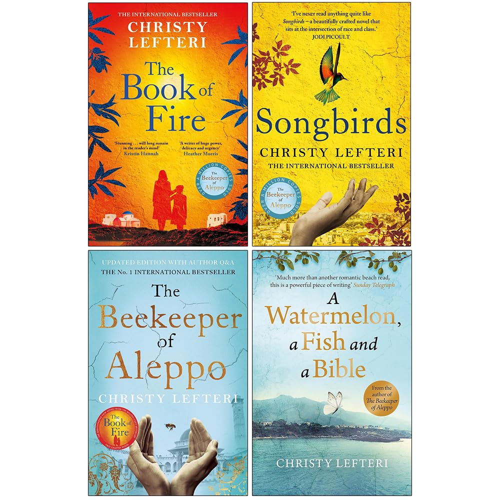 Christy Lefteri 4 Books Collection Set paperback front cover showing The Beekeeper of Aleppo, Songbirds, The Book of Fire, and A Watermelon a Fish and a Bible