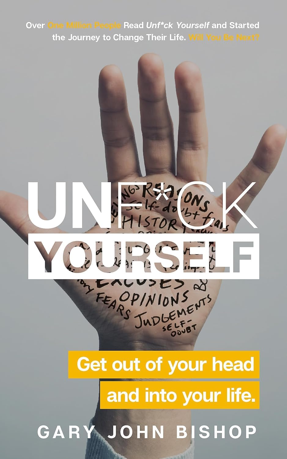 Front cover of Unf*ck Yourself: Get Out of Your Head and into Your Life paperback by Gary John Bishop