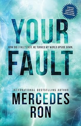 Our Fault by Mercedes Ron paperback front cover, book three and the finale of the Culpable young adult romance series