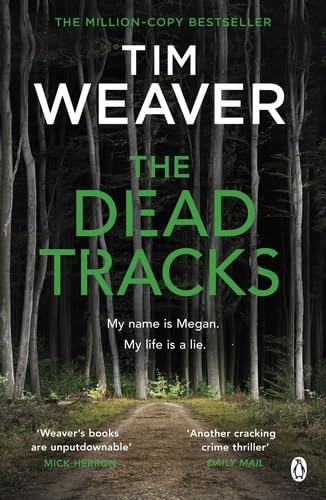 Front cover of The Dead Tracks by Tim Weaver, Book 2 in the David Raker missing persons series