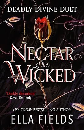 Nectar of the Wicked by Ella Fields paperback front cover, Deadly Divine duet book 1 dark fantasy romance