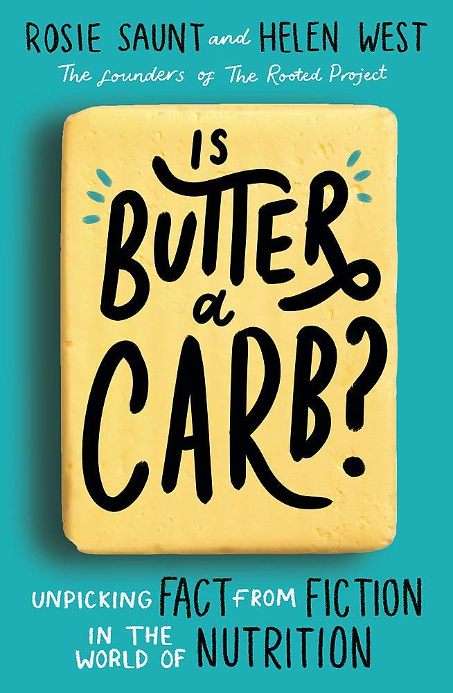 Is Butter a Carb by Rosie Saunt and Helen West paperback front cover