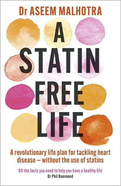 A Statin-Free Life by Dr Aseem Malhotra paperback front cover, cholesterol and heart health book