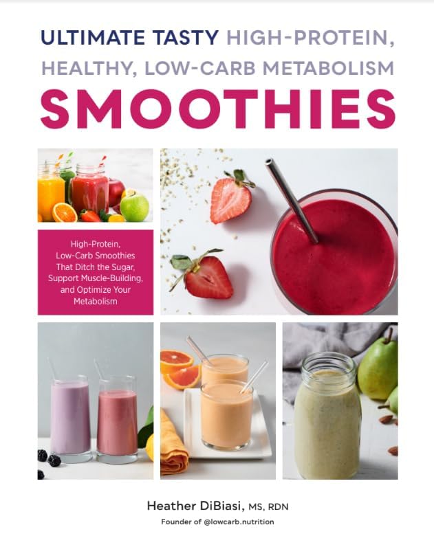Front cover of Ultimate Tasty High Protein Healthy Low-Carb Metabolism Smoothies paperback by Heather DiBiasi MS RDN
