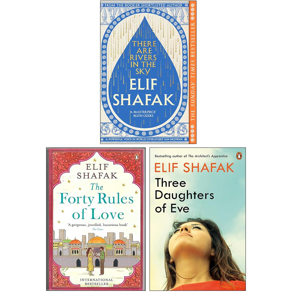 Elif Shafak 3 Books Collection Set paperback front cover, The Forty Rules of Love, Three Daughters of Eve, There Are Rivers in the Sky