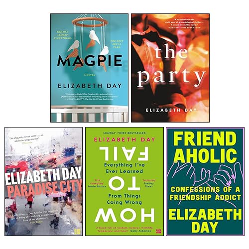 Elizabeth Day 5 Books Collection Set featuring Friendaholic, Magpie, The Party, Paradise City and How to Fail, mixed format