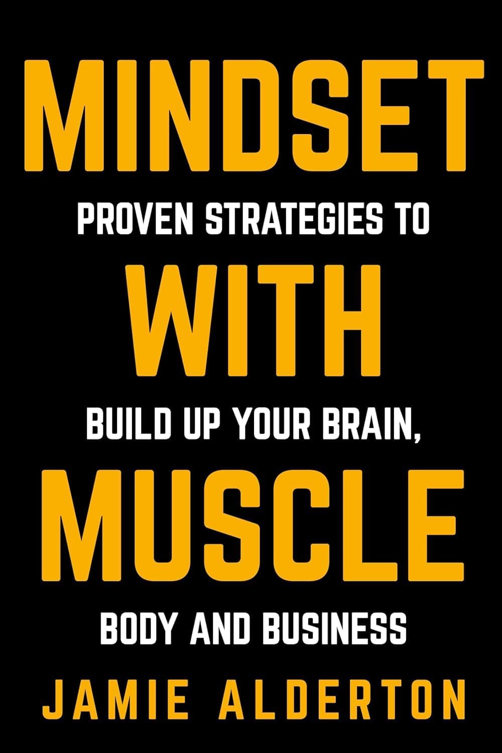Mindset With Muscle by Jamie Alderton paperback cover, part of the 4 books entrepreneurship collection set