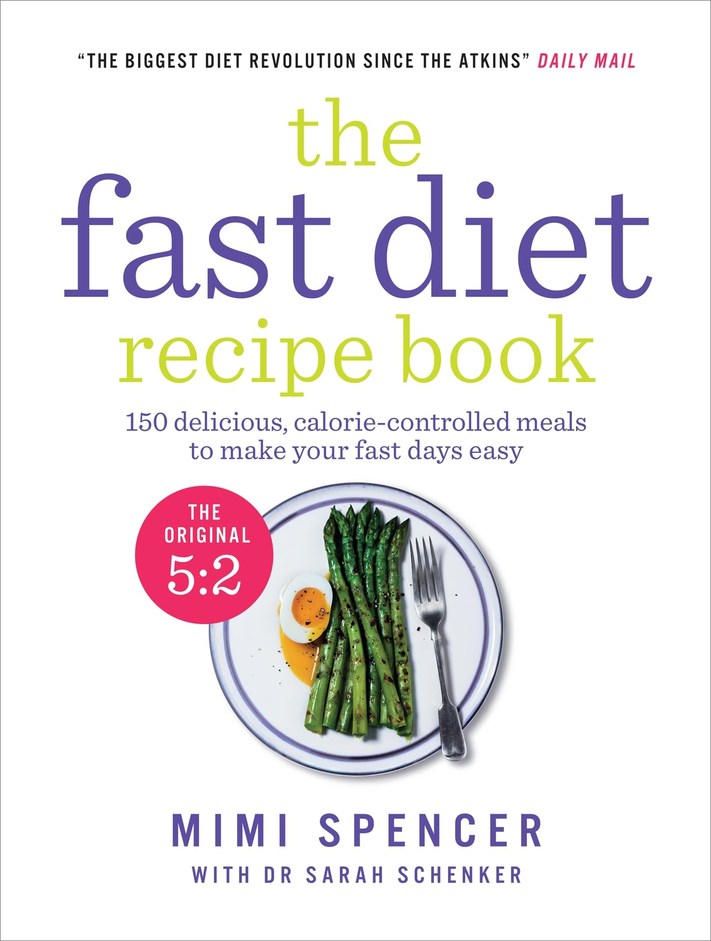 Front cover of The Fast Diet Recipe Book by Mimi Spencer and Dr. Sarah Schenker, paperback 5:2 diet cookbook