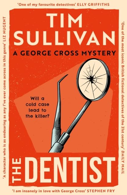 The Dentist by Tim Sullivan - paperback front cover, Book 1 in the George Cross Mysteries series