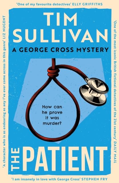 The Patient by Tim Sullivan - paperback front cover, Book 3 in the George Cross Mysteries series