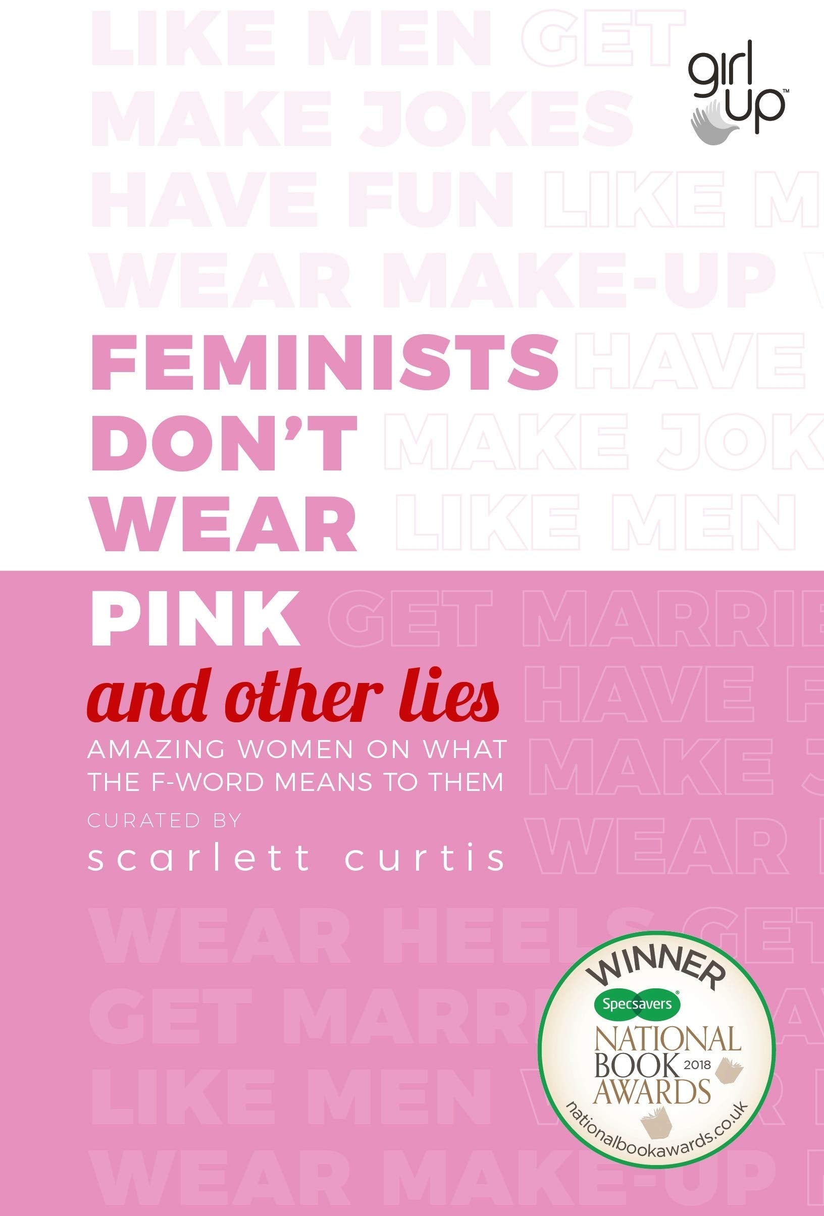 Feminists Don't Wear Pink and Other Lies paperback cover, edited by Scarlett Curtis
