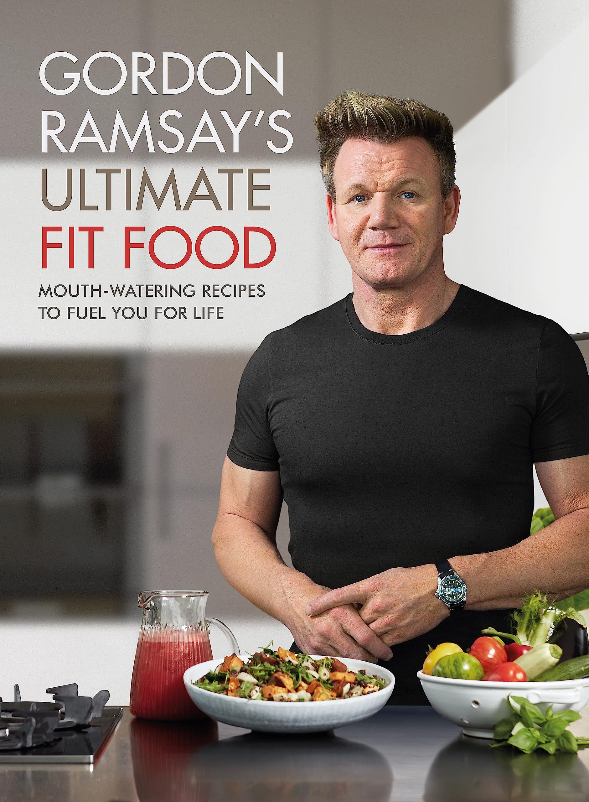Front cover of Gordon Ramsay's Ultimate Fit Food hardback cookbook by Gordon Ramsay