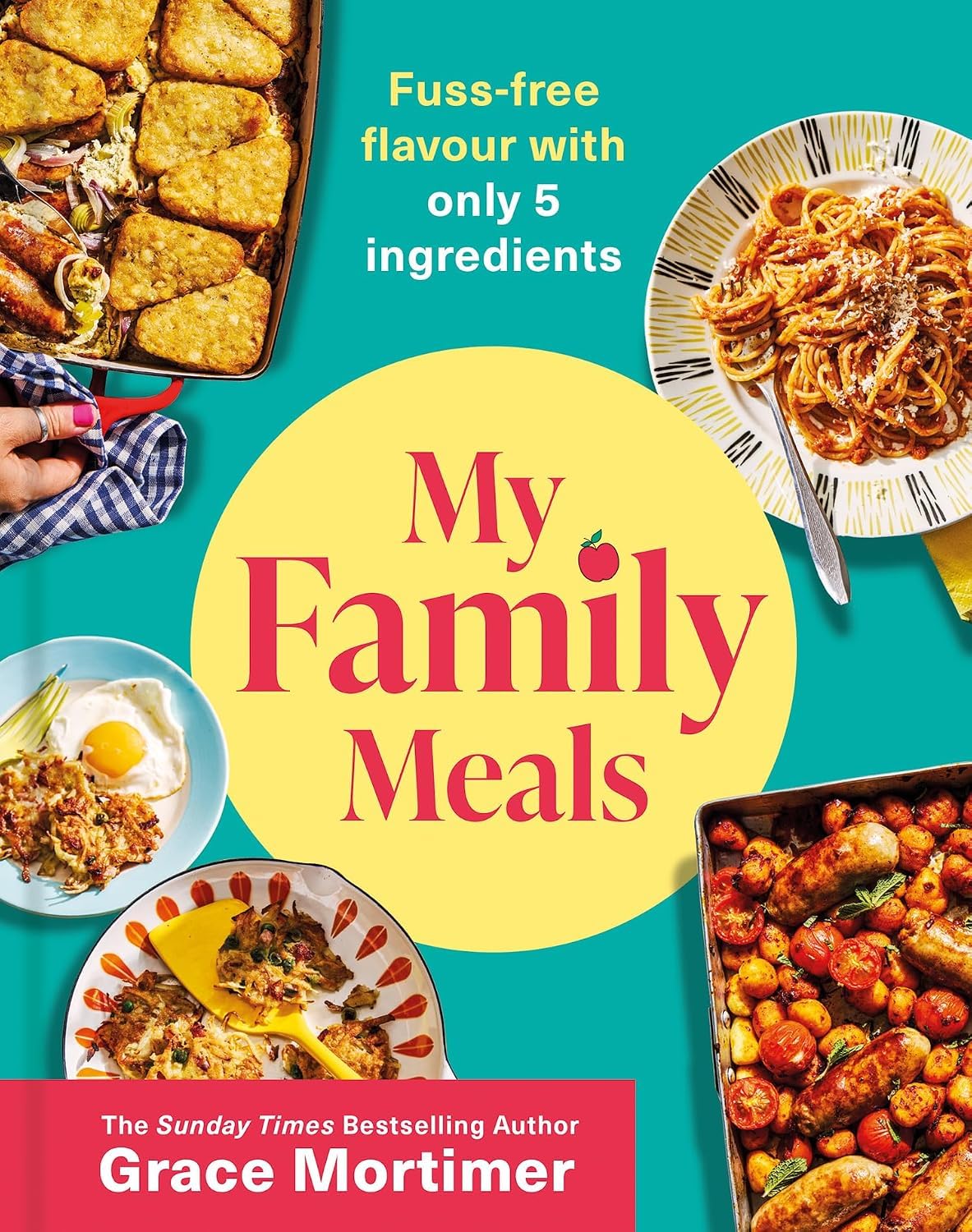 My Family Meals by Grace Mortimer hardcover cookbook cover showing five-ingredient family recipes