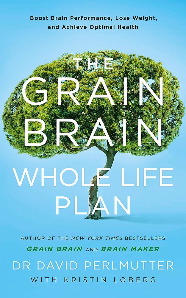 The Grain Brain Whole Life Plan paperback cover by David Perlmutter - brain performance and weight loss guide