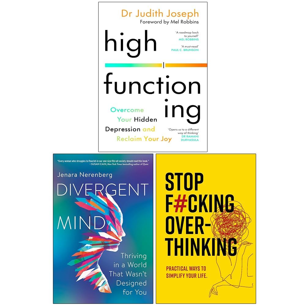 Front covers of the High Functioning, Divergent Mind, and Stop F*cking Over-Thinking 3 books collection set by Dr. Judith Joseph and Jenara Nerenberg.