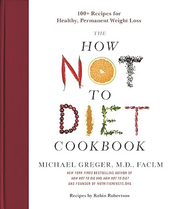 The How Not to Diet Cookbook by Michael Greger front cover, weight-loss recipe book
