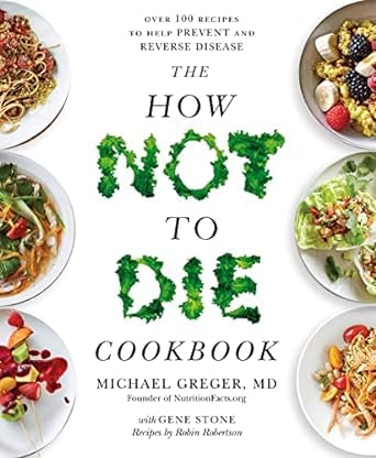 The How Not to Die Cookbook paperback cover by Michael Greger, plant-based recipe book