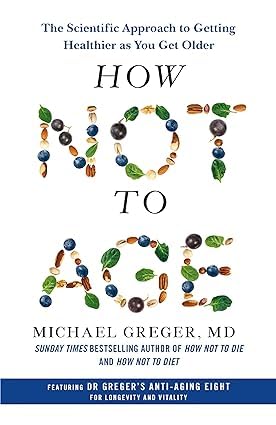 How Not to Age paperback cover by Michael Greger, longevity and healthy aging book