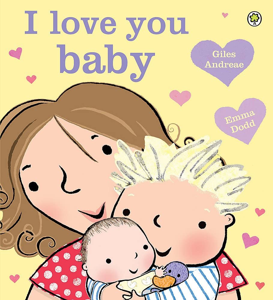 I Love You, Baby paperback cover by Giles Andreae and Emma Dodd, celebrating a new sibling, from the I Love You And Other Stories set