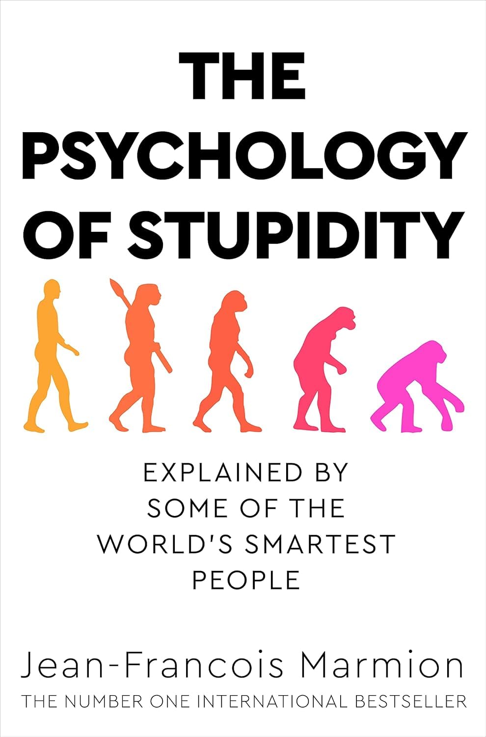 The Psychology of Stupidity by Jean-Francois Marmion paperback front cover