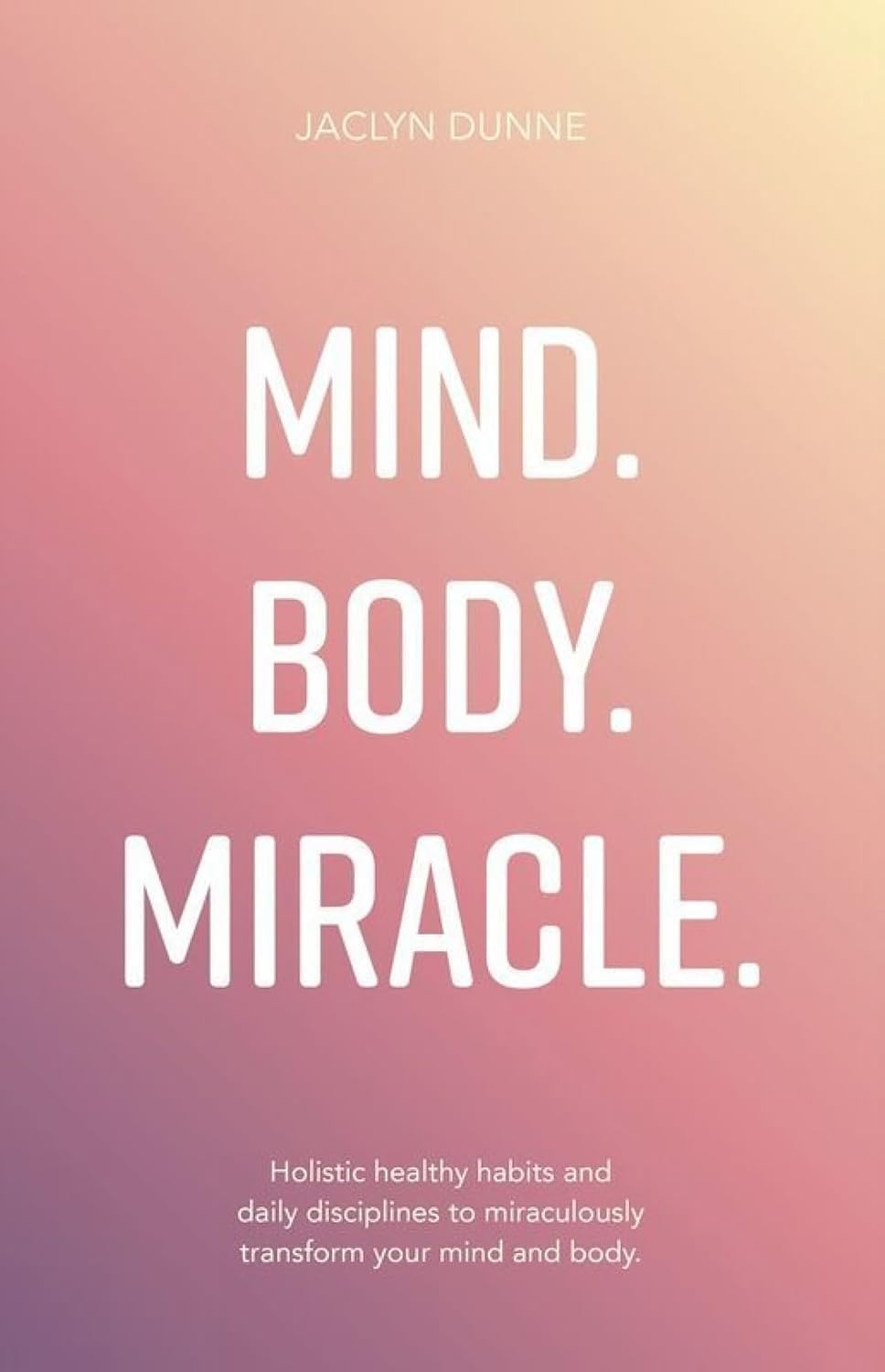 All three brand-new paperback books in the It All Starts When You Do, A Healing Journey and Mind Body Miracle collection set shown together