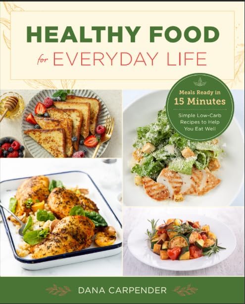 Healthy Food for Everyday Life by Dana Carpender paperback low-carb recipe book cover from the 3-book set