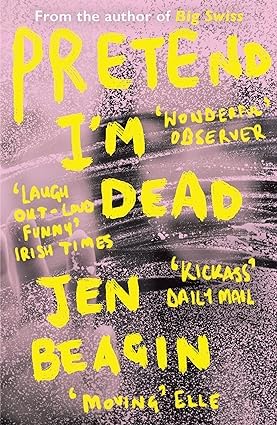 All three Jen Beagin paperback novels—Big Swiss, Vacuum in the Dark, and Pretend I'm Dead—fanned out together