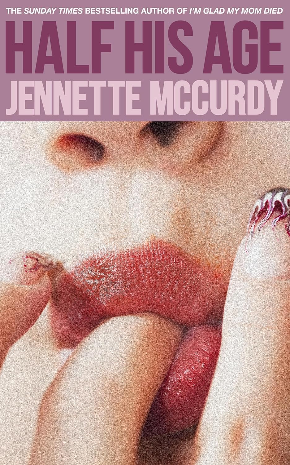 Front cover of Half His Age by Jennette McCurdy, hardcover debut novel