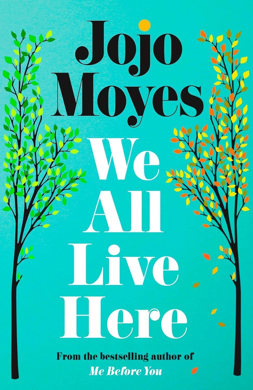 Back cover synopsis and details for the Jojo Moyes We All Live Here and Me Before You book set