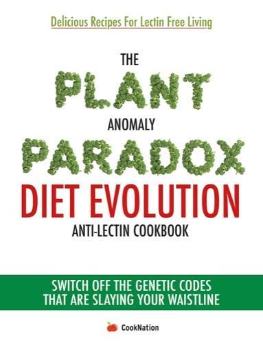 The Plant Anomaly Paradox Diet Evolution Anti-Lectin Cookbook paperback cover