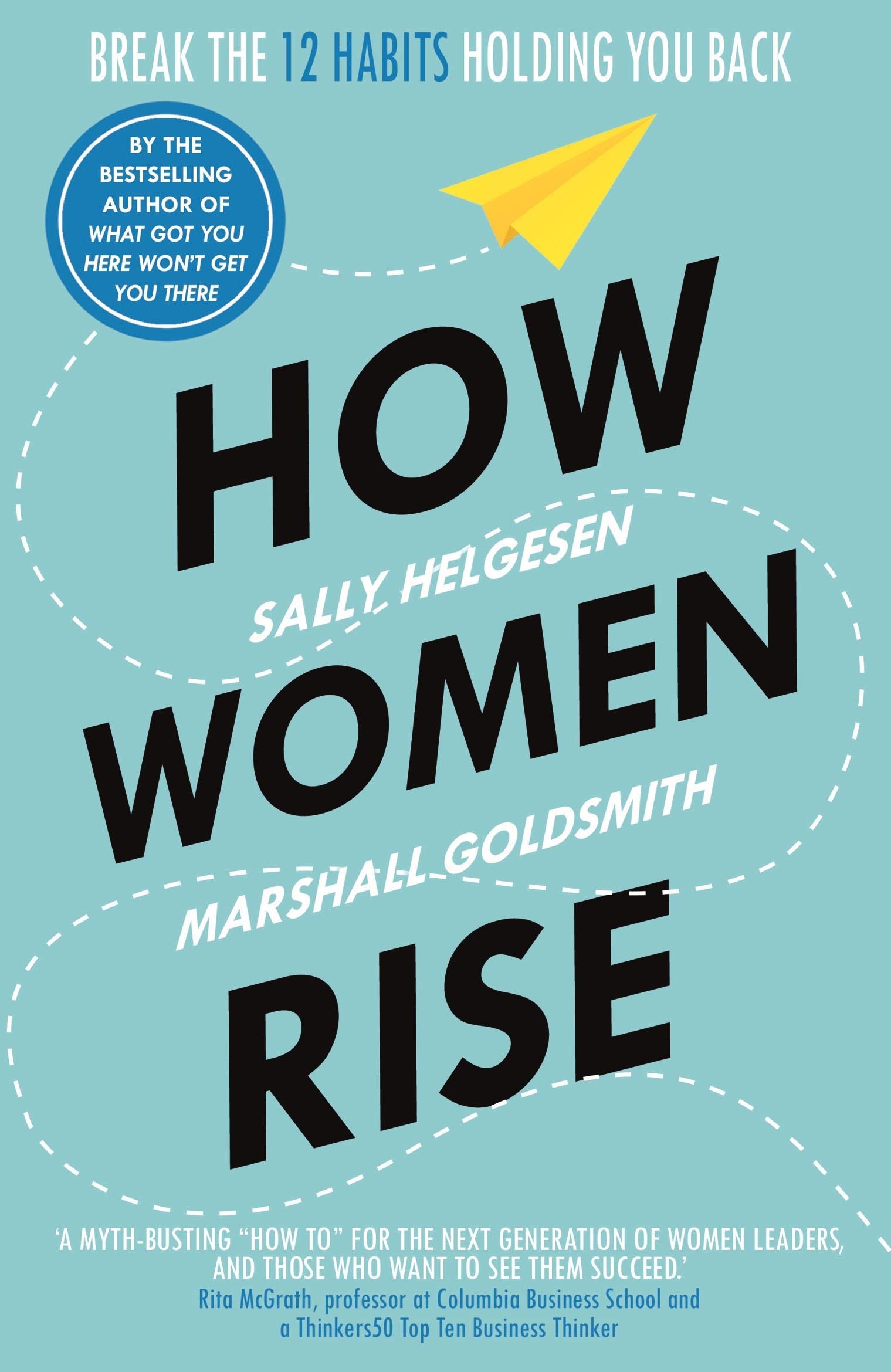 All three paperback titles fanned out showing What Got You Here Won't Get You There, How Women Rise, and Triggers spines and covers