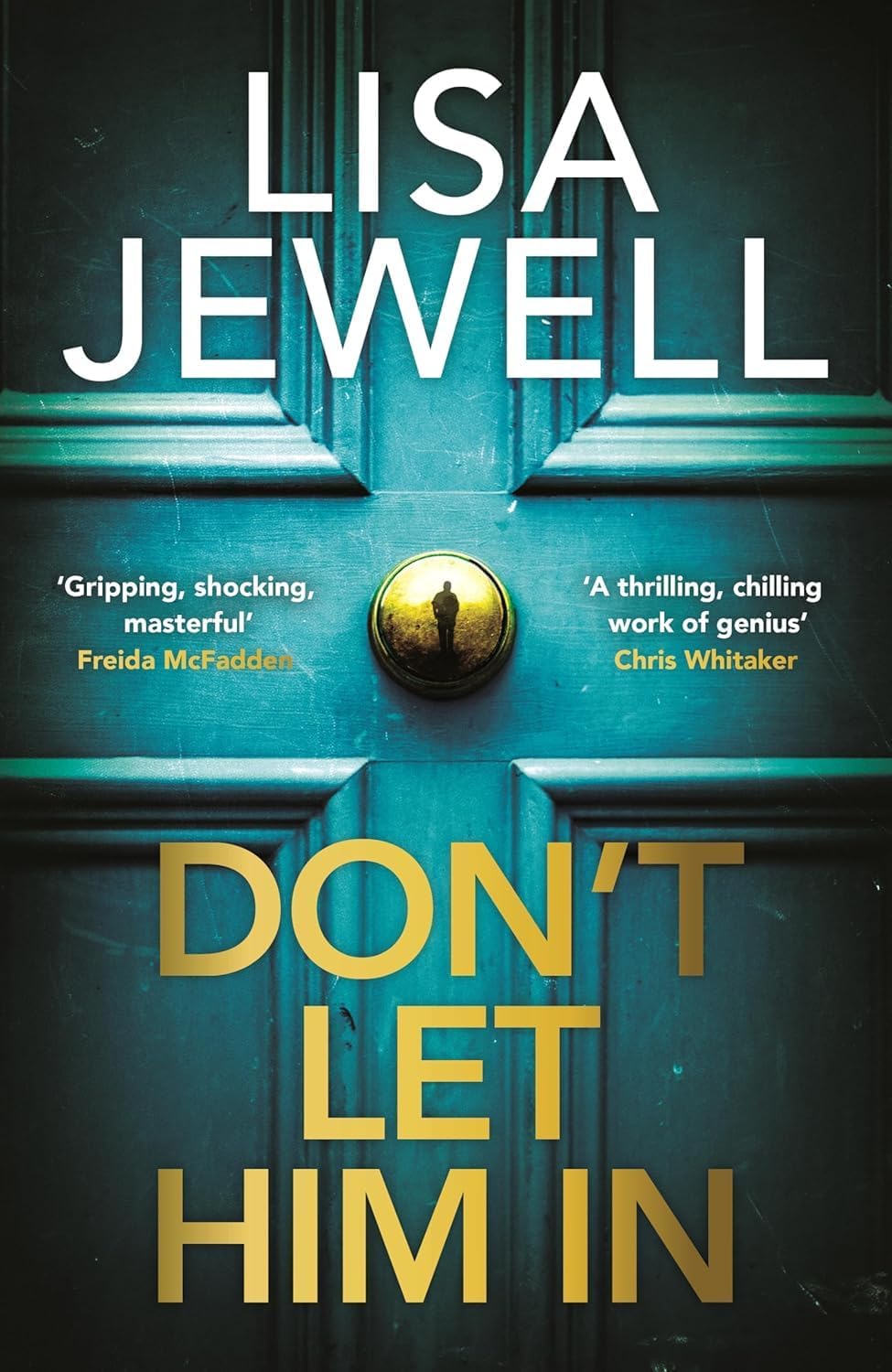 Close-up cover art of Lisa Jewell's Don't Let Him In paperback thriller novel