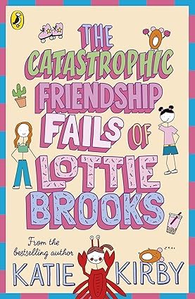 The Catastrophic Friendship Fails of Lottie Brooks paperback front cover