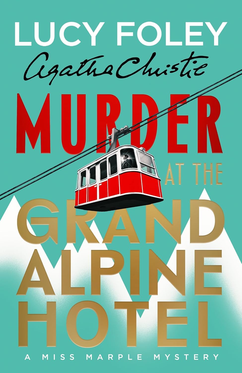 Murder at the Grand Alpine Hotel hardcover by Lucy Foley, Miss Marple mystery novel cover