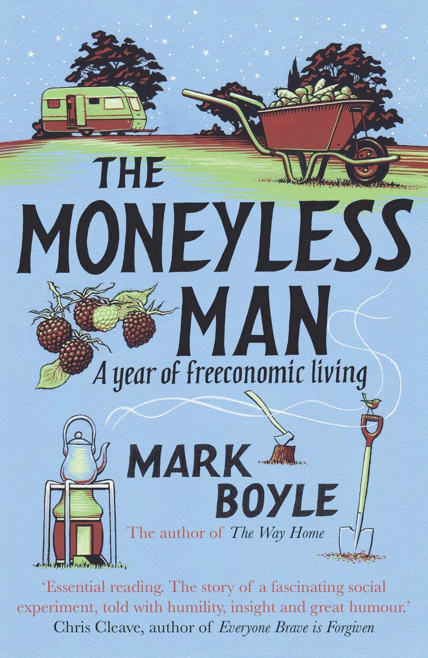 The Moneyless Man by Mark Boyle paperback front cover, A Year of Freeconomic Living