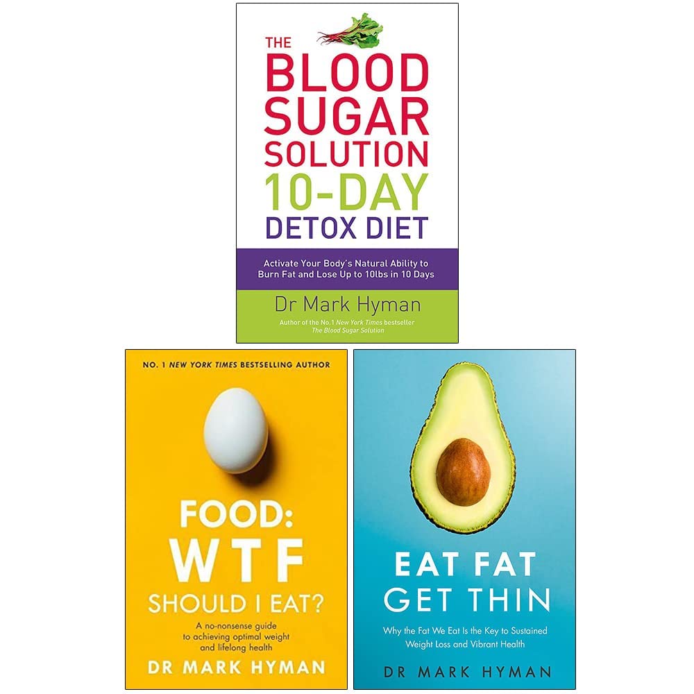 Mark Hyman Collection 3 Books Set paperback front cover, featuring The Blood Sugar Solution 10-Day Detox Diet, Food: WTF Should I Eat?, and Eat Fat Get Thin