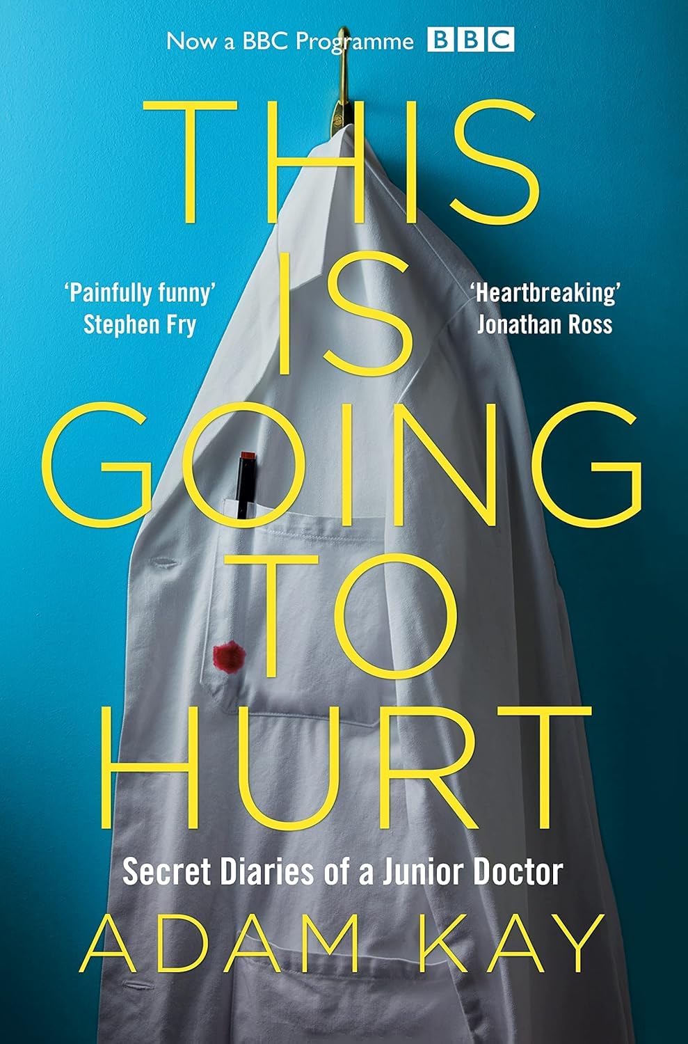 This Is Going to Hurt by Adam Kay paperback front cover, secret diaries of a junior doctor