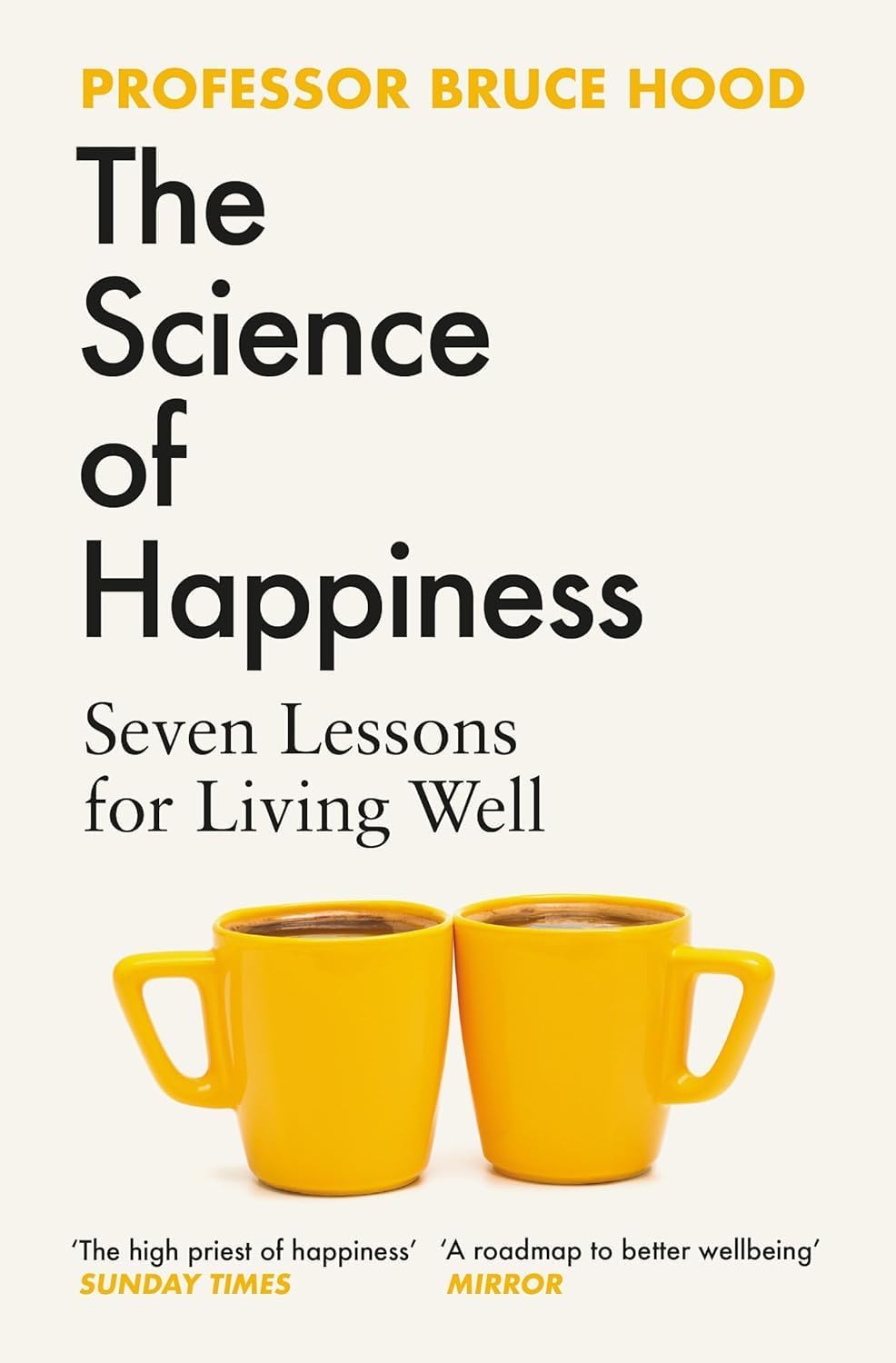 Front cover close-up of The Science of Happiness: Seven Lessons for Living Well paperback by Bruce Hood