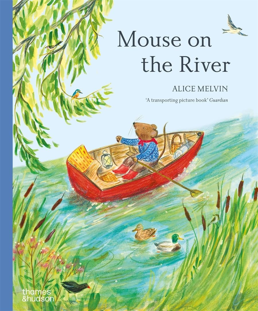 Mouse on the River: A Journey Through Nature by Alice Melvin - front cover artwork of Mouse rowing downriver