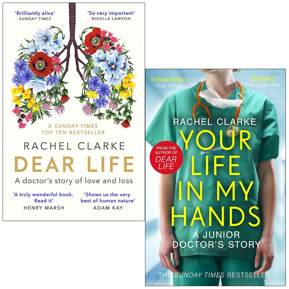Rachel Clarke 2 Books Collection Set paperback front cover featuring Dear Life and Your Life in My Hands