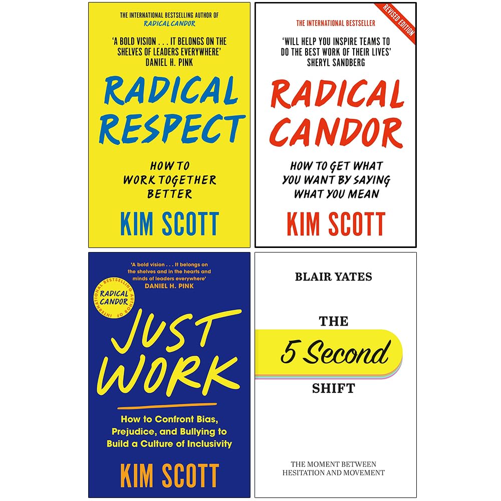 Radical Candor, Just Work, Radical Respect & The 5 Second Shift 4 Books Collection Set paperback front cover